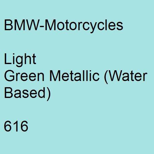 BMW-Motorcycles, Light Green Metallic (Water Based), 616.